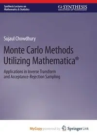Monte Carlo Methods Utilizing Mathematica® - Chowdhury Sujaul