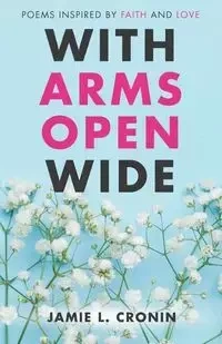 With Arms Open Wide - Jamie Cronin