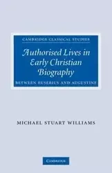 Authorised Lives in Early Christian Biography - Williams Michael
