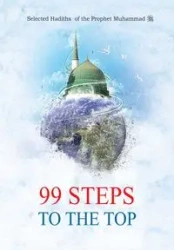 99 Steps to the Top - Selected Hadiths of the Prophet Muhammad (Saw) - Derin Suleyman