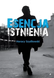 Esencja istnienia - Horacy Szydłowsk