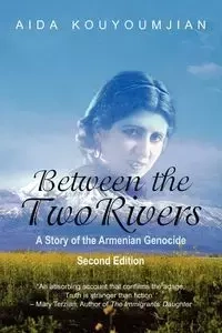 Between the Two Rivers - Aida Kouyoumjian