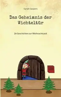 Das Geheimnis der Wichteltür - Sarah Gaspers