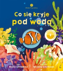 Młodzi przyrodnicy. Co się kryje pod wodą - Molly Littleboy, Patrycja Zarawska