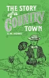 Story of a Country Town - Edgar Howe  Watson
