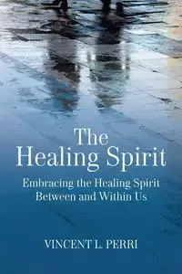 The Healing Spirit - Perri Vincent  L.