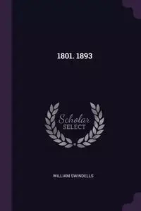 1801. 1893 - William Swindells