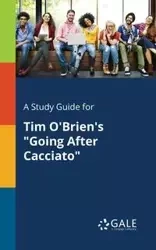 A Study Guide for Tim O'Brien's "Going After Cacciato" - Gale Cengage
