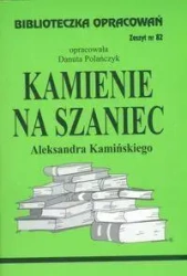 Biblioteczka opracowań nr 082 Kamienie na szaniec - Danuta Polańczyk