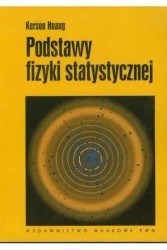 Podstawy fizyki statystycznej - Huang Kerson
