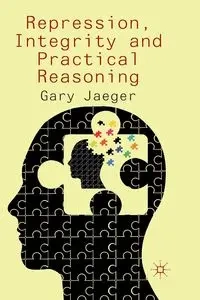 Repression, Integrity and Practical Reasoning - Jaeger G.