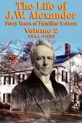 The Life of J W Alexander - Vol. 2 - John Hall