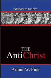 The AntiChrist - Arthur Pink W