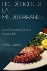 Les Délices de la Méditerranée - Elena Dubois