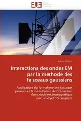 Interactions des ondes em par la méthode des faisceaux gaussiens - HILLAIRET-J