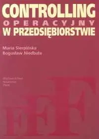 Controlling operacyjny w przedsiębiorstwie - Maria Sierpińska, Bogusław Niedbała