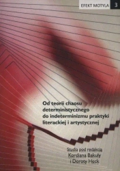 Efekt motyla T.3 Od teorii chaosu deterministy.. - Kordian Bakuła, Dorota Heck