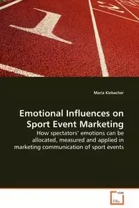 Emotional Influences on Sport Event Marketing - Maria Kiebacher