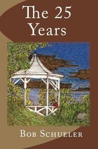 The 25 Years - Bob Schueler