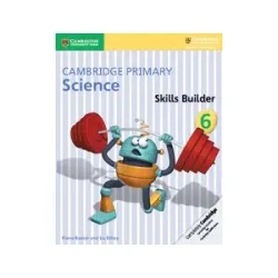 Cambridge Primary Science 6 Skills Builder - Fiona Baxter, Liz Dilley
