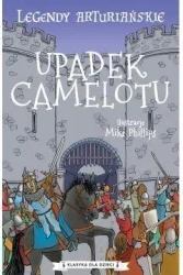 Legendy arturiańskie T.10 Upadek Camelotu - praca zbiorowa