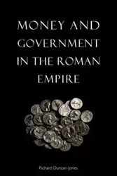 Money and Government in the Roman Empire - Richard Duncan-Jones