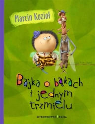 Bajka o bąkach i jednym trzmielu - Marcin Kozioł, Piotr Rychel
