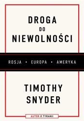 Droga do niewolności wyd.2022 - Timothy Snyder