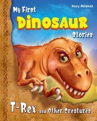 My First Dinosaur Stories - Henry Melamed