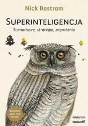 Superinteligencja. Scenariusze, strategie... - Nick Bostrom