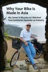 Why Your Bike Is Made In Asia - Bill McGann