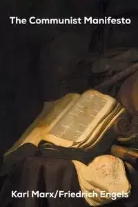 The Communist Manifesto - Marx Karl
