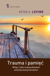 Trauma i pamięć - Peter A. Levine, Maria Reimann