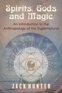 Spirits, Gods and Magic - Hunter Jack