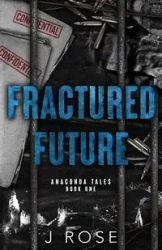 Fractured Future - Rose J