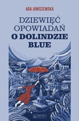 Dziewięć opowiadań o Dolindzie Blue - Aga Janiszewska