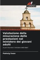 Valutazione della misurazione delle prestazioni nel ministero dei giovani adulti - Swan Padraig