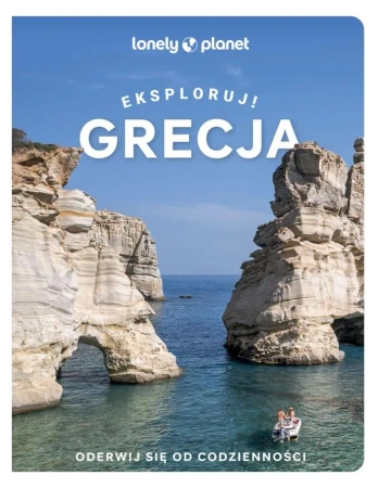 Grecja. Eksploruj! - praca zbiorowa