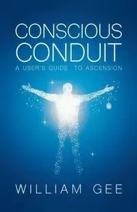 Conscous Conduit - William Gee
