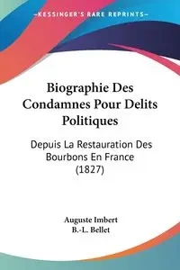 Biographie Des Condamnes Pour Delits Politiques - Imbert Auguste