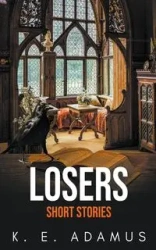 Losers - Adamus K. E.