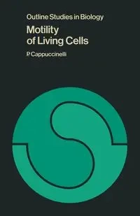 Motility of Living Cells - Cappuccinelli P.