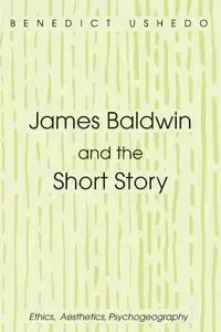 James Baldwin and the Short Story - Benedict Ushedo