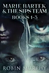Marie Bartek & The SIPS Team - Books 1-3 - Robin Murphy