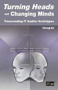 Turning Heads and Changing Minds Transcending It Auditor Archetypes - Chong Ee