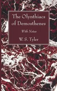 The Olynthiacs of Demosthenes - Tyler W. S.