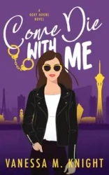 Come Die with Me - Vanessa M. Knight
