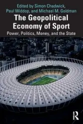 The Geopolitical Economy of Sport - Chadwick Simon