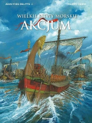 Wielkie bitwy morskie - Akcjium - Jean-Yves Delitte, Filippo Cenni