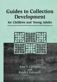 Guides to Collection Development for Children and Young Adults - John Thomas Gillespie